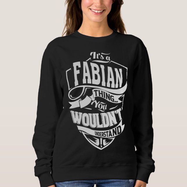 Es ist eine FABIAN-Sache Geschenke Sweatshirt (Vorderseite)