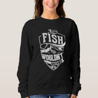 Es ist eine Fisch-Sache Sweatshirt