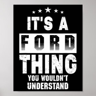 Es ist eine Ford-Sache, die du nicht verstehen wür Poster