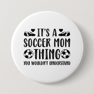 Es ist eine Fußball-Mama Button
