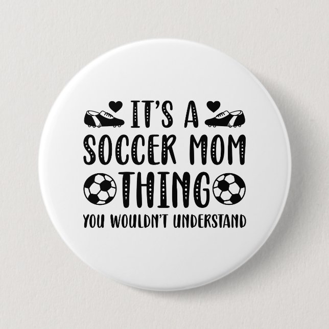Es ist eine Fußball-Mama Button (Vorderseite)
