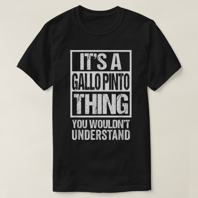 Es ist eine Gallo-Pinto-Sache, die man nicht verst T-Shirt (Design vorne)