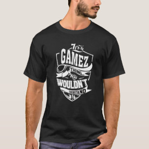 Es ist eine Gamez-Sache T-Shirt