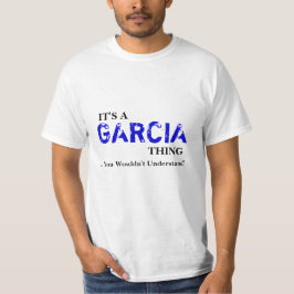 Es ist EINE GARCIA-Sache,…, das Sie nicht T-Shirt