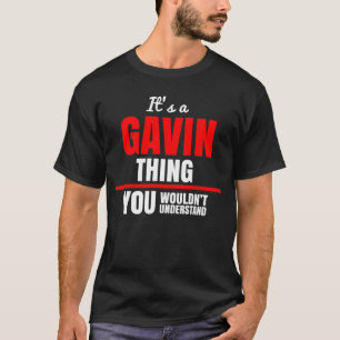 Es ist eine Gavin-Sache, die man nicht verstehen w T-Shirt