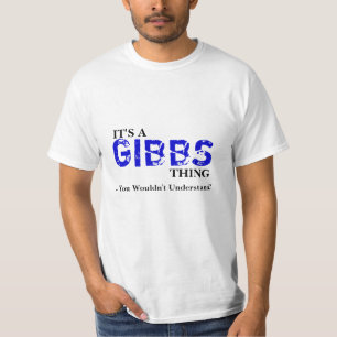 Es ist eine GIBBS Sache,…, das Sie nicht verstehen T-Shirt