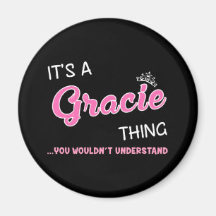 Es ist eine Gracie-Sache, die man nicht verstehen  Magnet