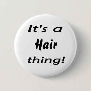 Es ist eine Haarsache! Button
