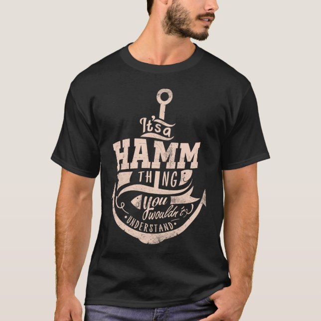Es ist eine HAMM Sache, Sie würden es nicht verste T-Shirt (Vorderseite)