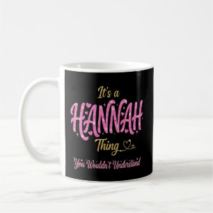 Es ist eine Hannah-Sache, die du nicht verstehen w Kaffeetasse