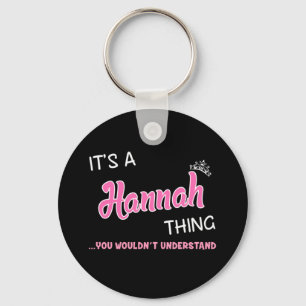 Es ist eine Hannah-Sache, die man nicht verstehen  Schlüsselanhänger