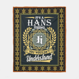 Es ist eine Hans-Sache, die du nicht verstehen kon Fleecedecke