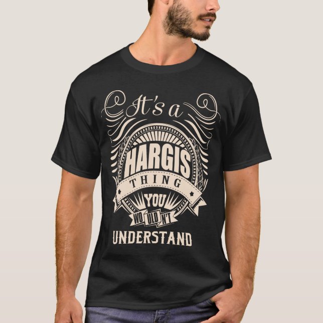 Es ist eine HARGIS-Sache, die man nicht verstehen  T-Shirt (Vorderseite)