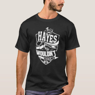 Es ist eine Hayes-Sache T-Shirt