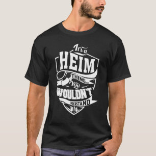Es ist eine HEIM Sache T-Shirt