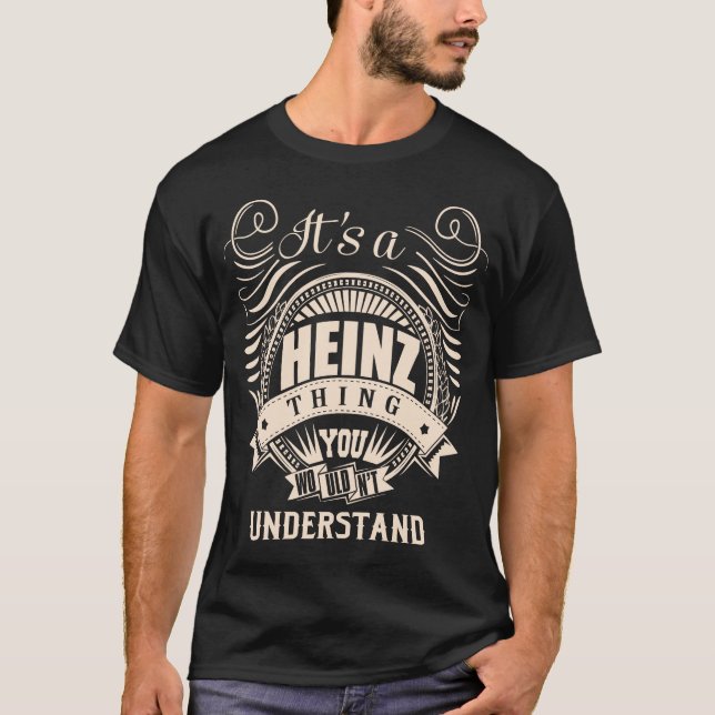 Es ist eine HEINZ Sache, die man nicht verstehen w T-Shirt (Vorderseite)