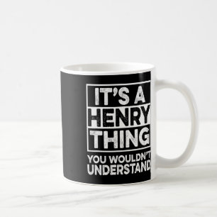Es ist eine Henry-Sache, die du nicht verstehen wü Kaffeetasse