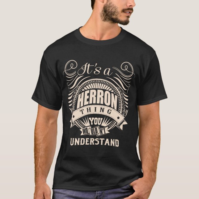 Es ist eine HERRON Sache, die man nicht verstehen  T-Shirt (Vorderseite)