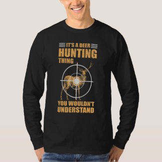 Es ist eine Hirschjagd, die Hirschjäger jagt T-Shirt