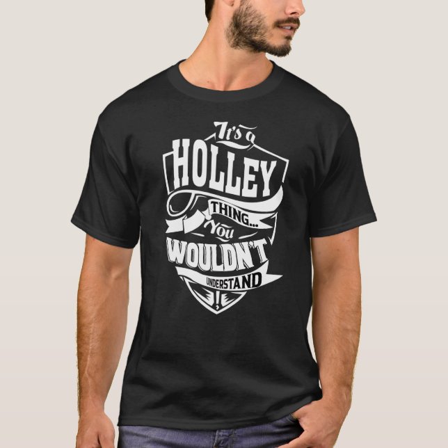 Es ist eine Holley-Sache T-Shirt (Vorderseite)