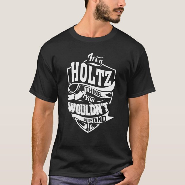 Es ist eine HOLTZ-Sache T-Shirt (Vorderseite)
