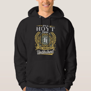 Es ist eine Hoyt-Sache, die du nicht verstehen kön Hoodie