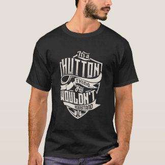 Es Ist Eine Hutton-Sache Die Du Nicht Verstehen Wü T-Shirt