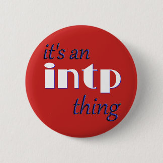 Es ist eine INTP Sache! MBTI Button