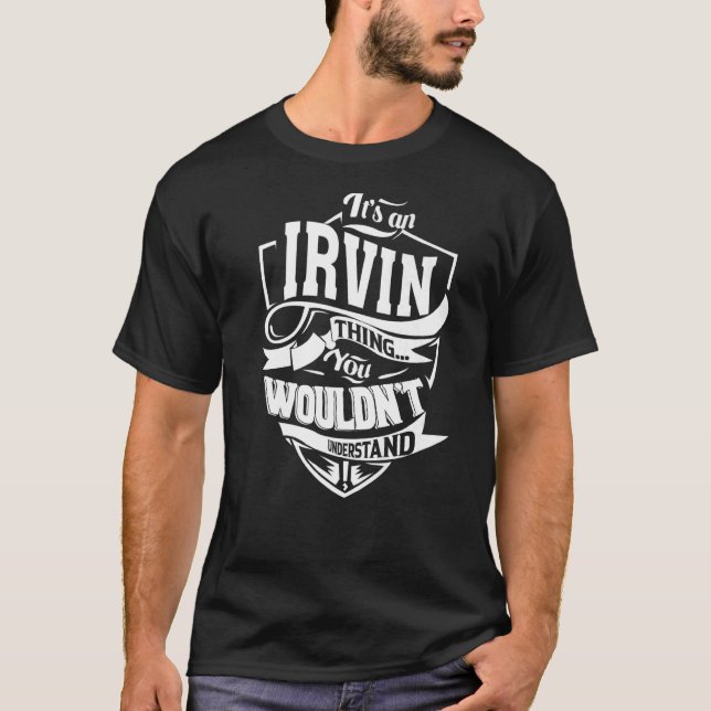 Es ist eine irvin Sache T-Shirt (Vorderseite)