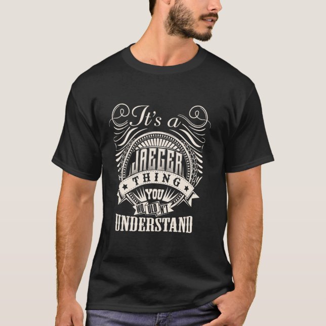 Es Ist Eine JAEGER Sache Die Du Nicht Verstehen Wü T-Shirt (Vorderseite)
