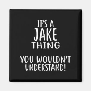 Es Ist Eine JAKE-Sache Die Du Nicht Verstehen Würd Magnet