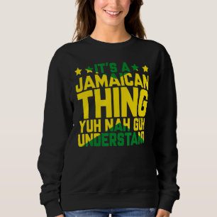 Es ist eine jamaikanische Sache, die du nicht vers Sweatshirt