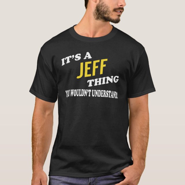 Es ist eine JEFF-Sache, die man nicht verstehen wü T-Shirt (Vorderseite)