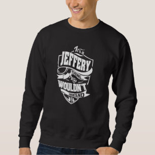 Es ist eine JEFFERY-Sache Sweatshirt