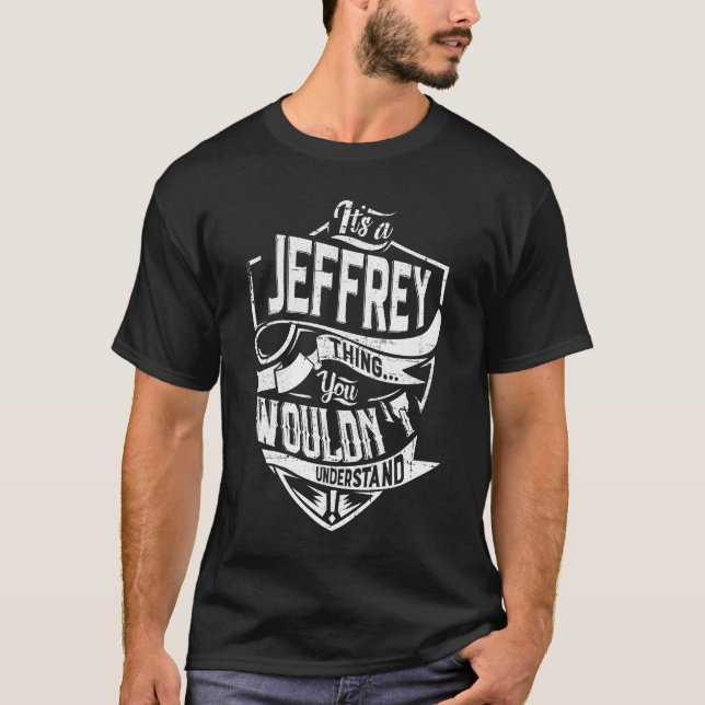 Es ist eine JEFFREY Sache, Sie würden es nicht ver T-Shirt (Vorderseite)