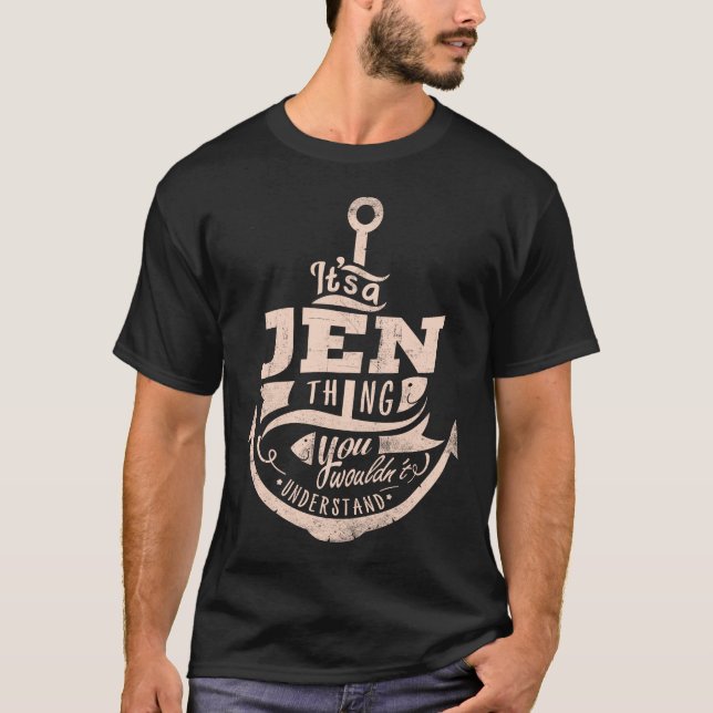 Es ist eine JEN Sache, Sie würden es nicht versteh T-Shirt (Vorderseite)