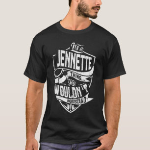 Es ist eine JENNETTE Sache, Sie würden es nicht ve T-Shirt