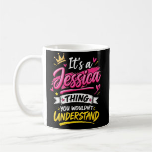 Es ist eine Jessica-Sache, die du nicht verstehen Kaffeetasse
