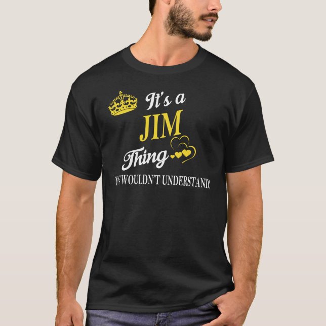 Es ist eine JIM Sache, die Sie nicht verstehen wür T-Shirt (Vorderseite)