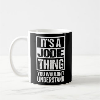 Es ist eine Jodie Sache, die du nicht verstehen wü Kaffeetasse