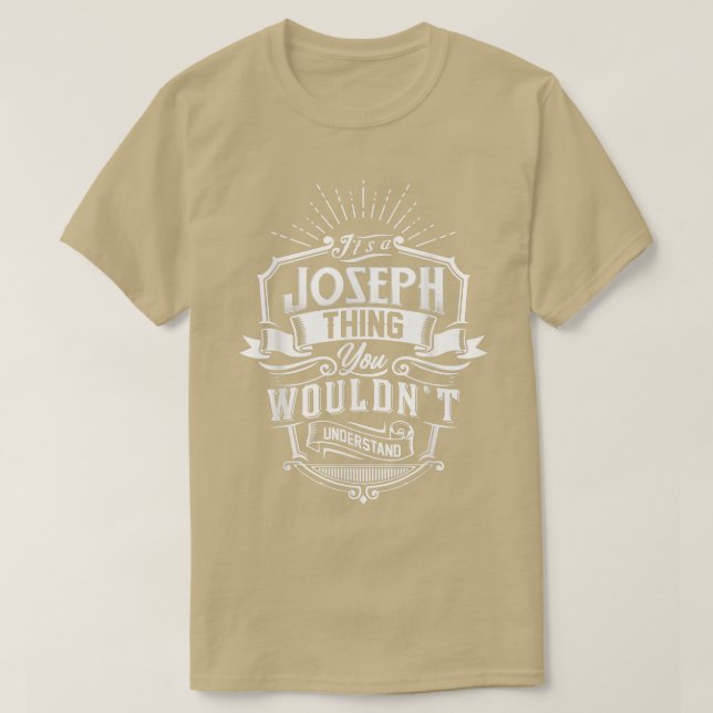 Es ist eine JOSEPH Sache, die Sie nicht verstehen  T-Shirt (Design vorne)