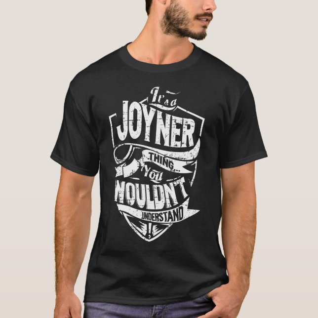 Es ist eine JOYNER-Sache T-Shirt (Vorderseite)