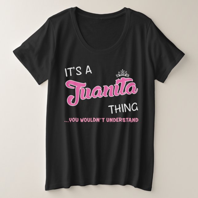 Es ist eine Juanita Sache, die man nicht verstehen Große Größe T-Shirt (Design vorne)