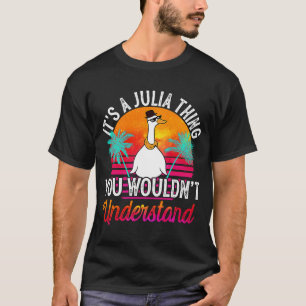 Es ist eine Julia Sache, die Sie Julia nicht verst T-Shirt