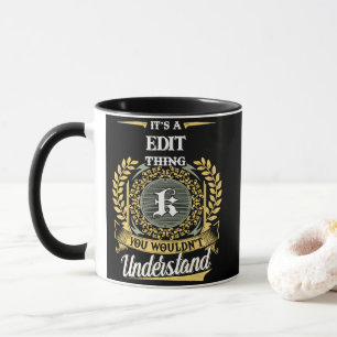 Es ist eine K-Sache, die du nicht verstehen würdes Tasse