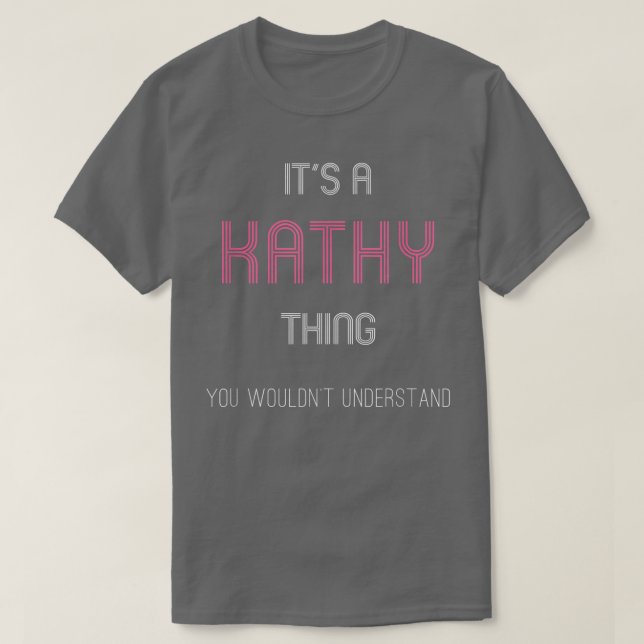 Es ist eine Kathy Thing Funny Personalisierter Vor T-Shirt (Design vorne)