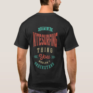 Es ist eine Kitesurfing-Sache   T - SHIRT