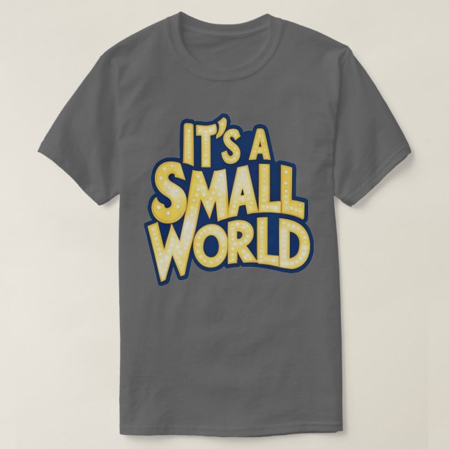 Es ist eine kleine Welt TShirt (Design vorne)