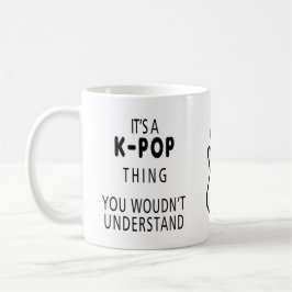 Es ist eine KPOP-Sache, die man nicht verstehen wü Kaffeetasse