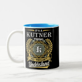 Es ist eine Kutner-Sache, die du nicht verstehen k Zweifarbige Tasse